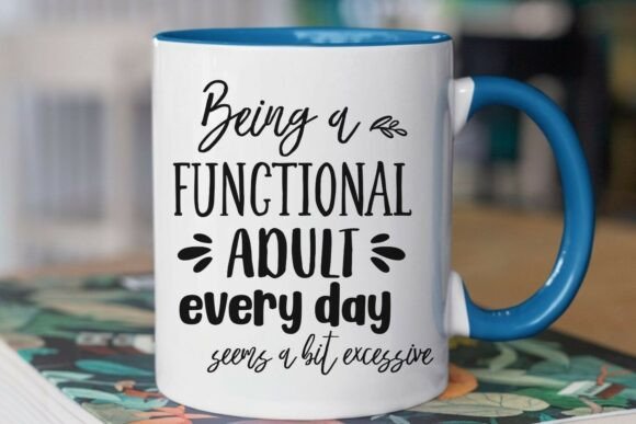 Being a Functional Adult Funny Quote SVG