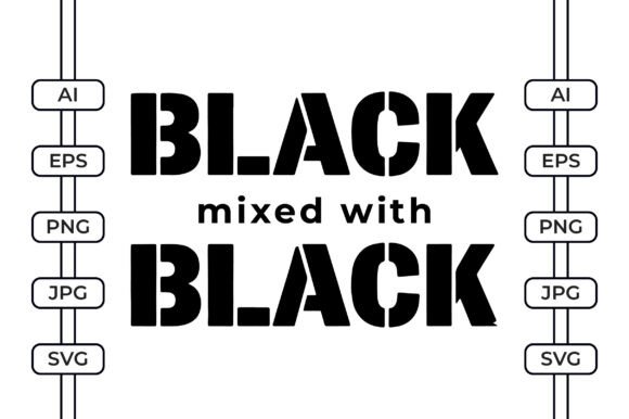 Black Mixed with Black – Proud Quote SVG