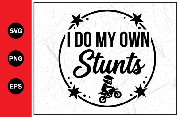 I Do My Own Stunts Typography Quote Svg