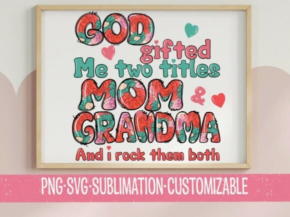 Mom and Grandma Floral Quote SVG PNG