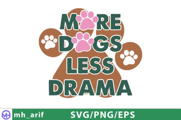More Dogs Less Drama: A Designer's Take on This Funny Quote