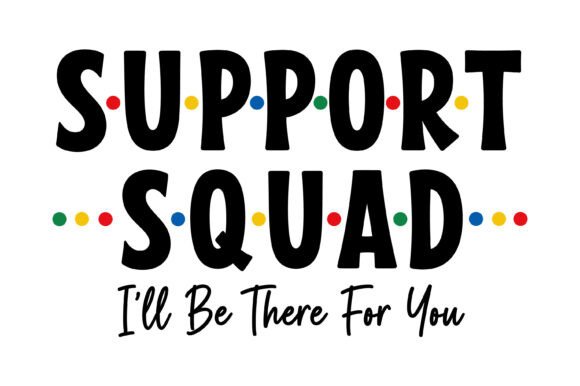 Review: Support Squad Friends Quote SVG for Embroidery