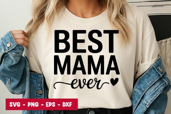 Reviewing the Best Mama Ever Quote SVG PNG for Embroidery