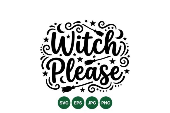 Witch Please Halloween Quote SVG: A Designer's Review
