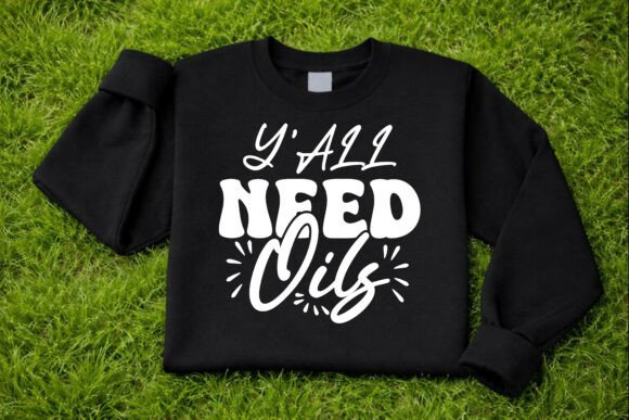 Yall Need Oils Funny Quote SVG Design